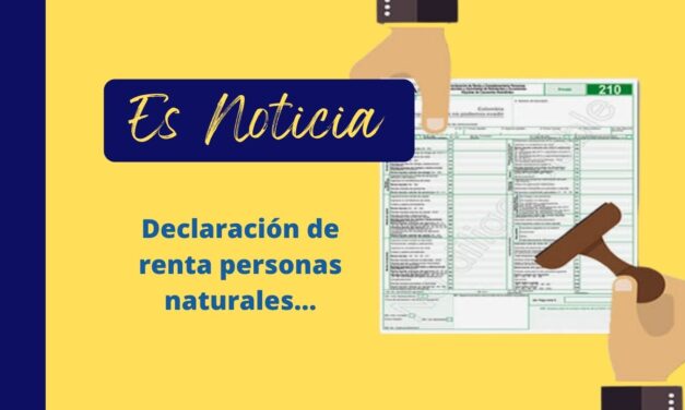 ¿Cuáles son las personas naturales que deben declarar renta por año grabable 2021?